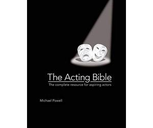 [ [ [ The Acting Bible: The Complete Resource for Aspiring Actors (For the Us & Can)[ THE ACTING BIBLE: THE COMPLETE RESOURCE FOR ASPIRING ACTORS (FOR THE US & CAN) ] By Powell, Michael ( Author )Oct-01-2010 Hardcover