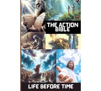 THE ACTION BIBLE: LIFE BEFORE TIME
