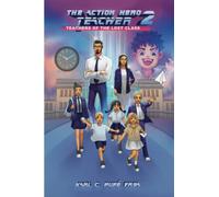 The Action Hero Teacher 2: Teachers of the Lost Class