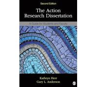The Action Research Dissertation: A Guide for Students and Faculty