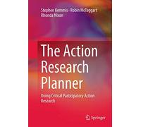 The Action Research Planner: Doing Critical Participatory Action Research