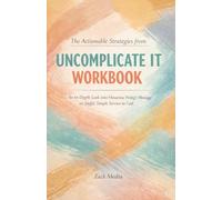 The actionable strategies from UNCOMPLICATE IT WORKBOOK: The in-depth look into Hosanna Wong book and enjoying serving God.