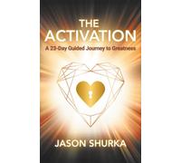 The Activation: A 23-Day Guided Journey to Greatness