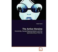 The Active Heroine: Femininity, Female Representation and the Spectatorship of She-Ra