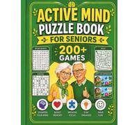 THE ACTIVE MIND PUZZLE BOOK FOR SENIORS:: Fun, Accessible Puzzles to Sharpen Recall, Promote Brain Wellness, and Support Healthy Aging