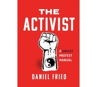 The Activist: A Daoist Protest Manual