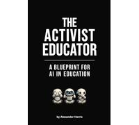 The Activist Educator: A Blueprint for AI in Education