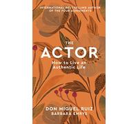 The Actor: How to Live an Authentic Life (1) (Mystery School Series)