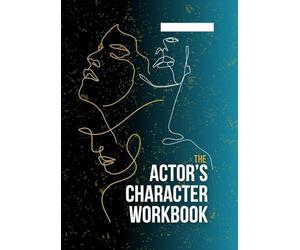 The Actor's Character Workbook