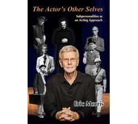 The Actor's Other Selves: Subpersonalities as an Acting Approach