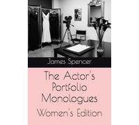 The Actor's Portfolio Monologues: Women's Edition