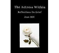 The Actress Within, Reflections on Grief
