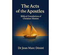 The Acts of the Apostles: Biblical Foundations of Christian Mission