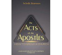 The Acts of the Apostles.: How to grow a church. (The Unshakable Faith Series)