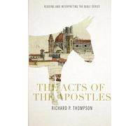 The Acts of the Apostles: Reading and Interpreting the Bible series: Reading and Interpreting the Bible series: Reading and Interpreting the Bible series (Reading & Interpreting the Bible)