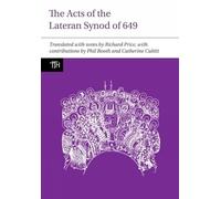 The Acts of the Lateran Synod of 649 (Translated Texts for Historians): 61