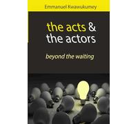 THE ACTS & THE ACTORS