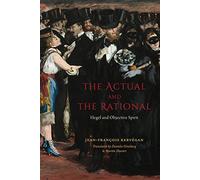 The Actual and the Rational - Hegel and Objective Spirit