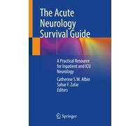 The Acute Neurology Survival Guide : A Practical Resource for Inpatient and ICU Neurology