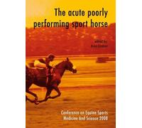 The acute poorly performing sport horse