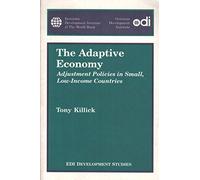 The Adaptive Economy: Adjustment Policies in Small, Low-Income Countries (EDI development studies)
