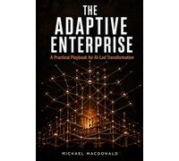 The Adaptive Enterprise: A Practical Playbook for AI-Led Transformation