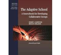 The Adaptive School: A Sourcebook for Developing Collaborative Groups