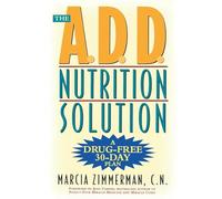 The ADD Nutrition Solution: A Drug-Free 30 Day Plan