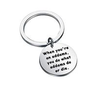 The Addams Inspired Keychain When You're an Addams You Do What Addams Do or Die Musical Theater Jewelry Gift for Musical Lovers (Addams Keychain)