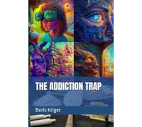 THE ADDICTION TRAP (Health Care and Clinical Research)