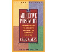 The Addictive Personality by Nakken, Craig Published by Hazelden 2nd (second) edition (1996) Paperback