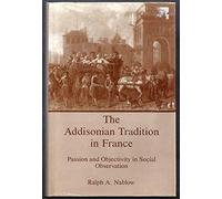 The Addisonian Tradition in France: Passion and Objectivity in Social Observation