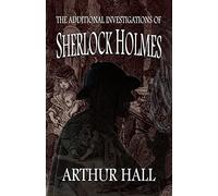 The Additional Investigations of Sherlock Holmes