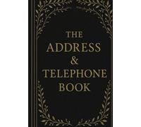 The Address & Telephone Book: Elegant Address & Phone Book | 100-Page Contact Organizer for Names, Numbers, Emails & Notes | Alphabetized A-Z | Giftable Hardcover Style