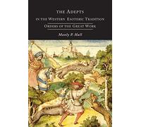 The Adepts in the Western Esoteric Tradition: Orders of the Quest