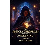 The Adetola Chronicles: Book One: The Awakening ofAdetola