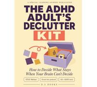 The ADHD Adult's Declutter Kit: How to Decide What Stays When Your Brain Can't Decide