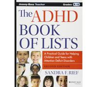 The ADHD Book of Lists: A Practical Guide for Helping Children and Teens with Attention Deficit Disorders