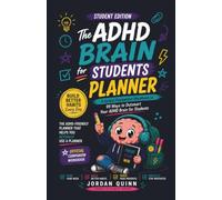 The ADHD Brain for Students Planner: A Guided Companion Workbook to 99 Ways to Outsmart Your ADHD Brain for Students