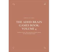 THE ADHD BRAIN GAMES BOOK: VOLUME 4: Creative Puzzles, Word Searches & Playful Games for Neurodivergent Adults