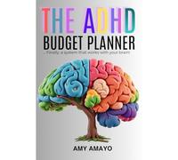 The ADHD Budget Planner: A Focus-Friendly Guide to Managing Money without Overwhelm (ADHD Money Self Help)