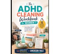 The ADHD Cleaning Workbook for Women: A 30-Day, 15-Minute Home Reset System to Tackle Clutter, Laundry, Dishes, and Overwhelm (The ADHD Home Reset Series)