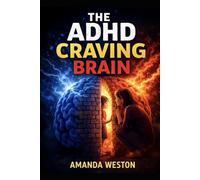 The ADHD Craving Brain (ADHD Triology)