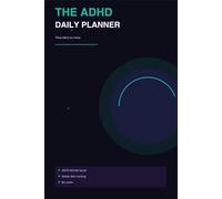 The ADHD Daily Planner: A journal to aid your time