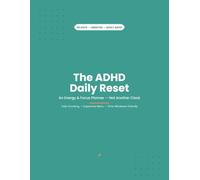 The ADHD Daily Reset: An Undated 90 Day Energy & Focus Planner for Adults with ADHD - Dopamine Menu, Task Chunking, Habit Tracker & a No-Guilt System That Works With Your Brain