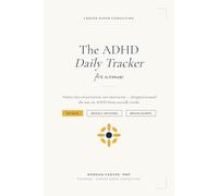The ADHD Daily Tracker for Women: 90 Days of Activation, Not Motivation - A Planner Built Around the Executive Function Realities of Your Brain