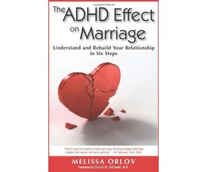 The ADHD Effect on Marriage: Understand and Reb. Orlov