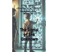 The ADHD Explorers Club: The Signal of the Unknown
