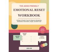 The ADHD-Friendly Emotional Reset Workbook: 30 Days of Gentle Tools for Rejection Sensitivity, Overwhelm, Rumination, Anger, and Self-Trust (The ADHD-Friendly Reset Series)