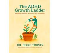 The ADHD Growth Ladder: Navigating Awareness, Acceptance, and Self-Mastery